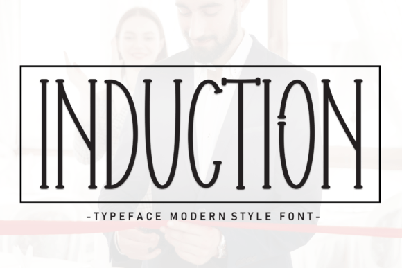 Induction Font: A Bold Display Typeface for Campaign Headlines