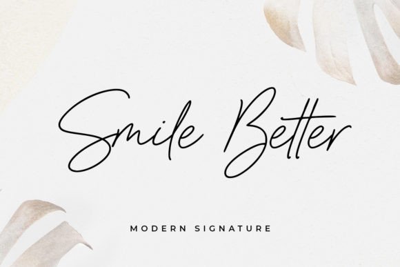 Smile Better: A Casual Signature Font for Real Branding Work